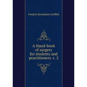   students and practitioners. c. 2 Frederic Richardson Griffith Books