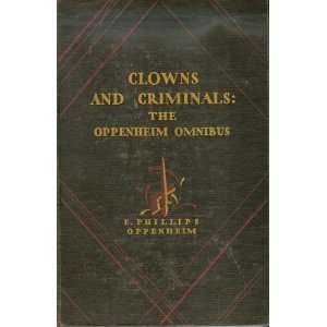   Oppenheim Omnibus Clowns and Criminals E. Phillips Oppenheim Books