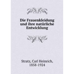   Entwicklung Carl Heinrich, 1858 1924 Stratz  Books