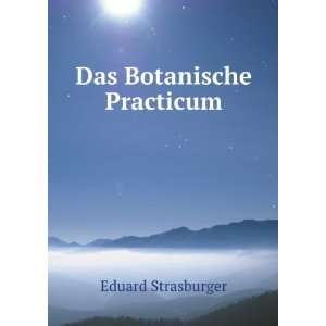  Das Botanische Practicum Eduard Strasburger Books
