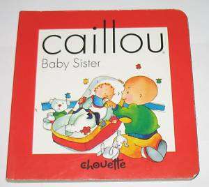 NEW CAILLOU BOARD BOOK BABY SISTER 1987 CHOUETTE ~ MINT  