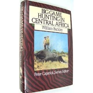 Big Game Hunting in Central Africa (Capstick Adventure Library) by 