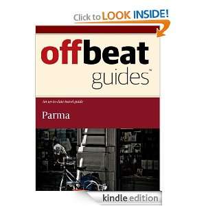 Parma Travel Guide Offbeat Guides  Kindle Store