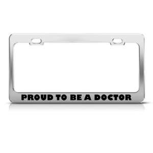 Proud To Be A Doctor Metal Career Profession License Plate 
