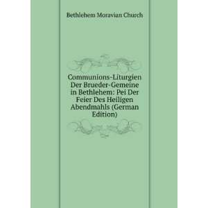  Communions Liturgien Der Brueder Gemeine in Bethlehem Pei 
