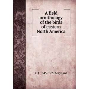  A field ornithology of the birds of eastern North America 