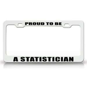 PROUD TO BE A STATISTICIAN Occupational Career, High Quality STEEL 