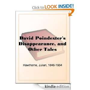 David Poindexters Disappearance, and Other Tales Julian Hawthorne 