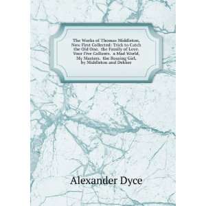  . the Roaring Girl, by Middleton and Dekker Alexander Dyce Books