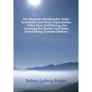   Und Seine Entwicklung (German Edition) Robert Ludwig Prager Books