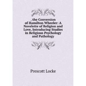   Studies in Religious Psychology and Pathology Prescott Locke Books