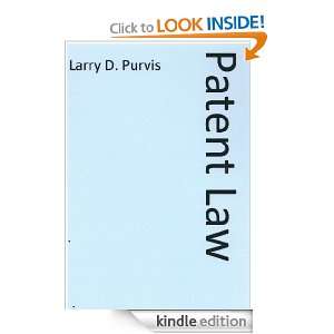 Patent Law Larry D. Purvis  Kindle Store