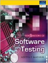 Foundations of Software Testing, (8131716600), Aditya P. Mathur 