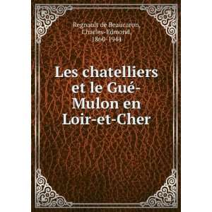   Loir et Cher Charles Edmond, 1860 1944 Regnault de Beaucaron Books
