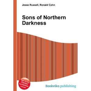    Sons of Northern Darkness Ronald Cohn Jesse Russell Books