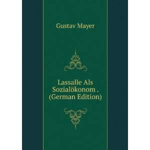  Lassalle Als SozialÃ¶konom . (German Edition) Gustav 