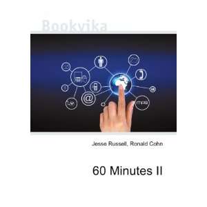  60 Minutes II Ronald Cohn Jesse Russell Books
