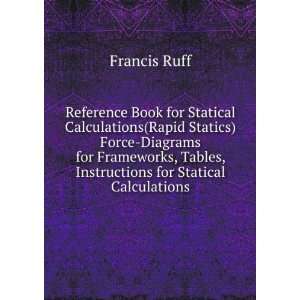   for Statical Calculations Francis Ruff  Books