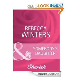 Somebodys Daughter Rebecca Winters  Kindle Store