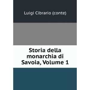   della monarchia di Savoia, Volume 1 Luigi Cibrario (conte) Books