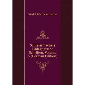   Schriften, Volume 5 (German Edition) Friedrich Schleiermacher Books