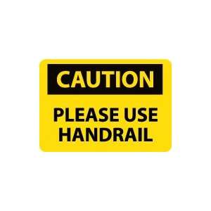  OSHA CAUTION Please Use Handrail Safety Sign