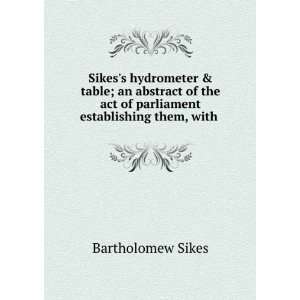   act of parliament establishing them, with . Bartholomew Sikes Books