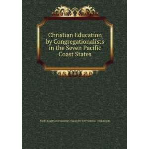 Christian Education by Congregationalists in the Seven Pacific Coast 