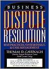 Business Dispute Resolution Best Practices, System Design and Case 