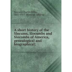 A short history of the Slocums, Slocumbs and Slocombs of 