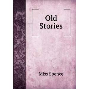  Old Stories Miss Spence Books