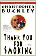   Thank You for Smoking by Christopher Buckley, Random 