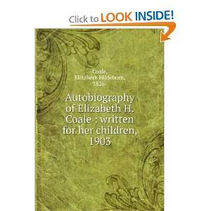  Autobiography of Elizabeth H. Coale  written for her 