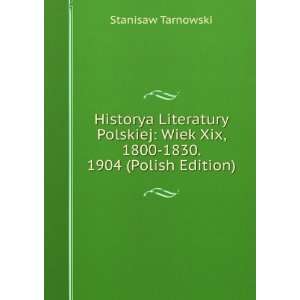  Wiek Xix, 1800 1830. 1904 (Polish Edition) Stanisaw Tarnowski Books