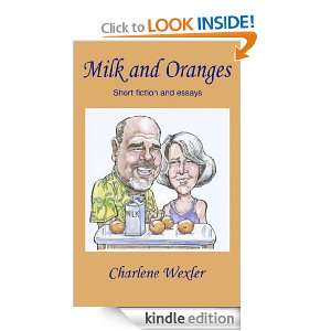 Milk and Oranges Charlene Wexler  Kindle Store