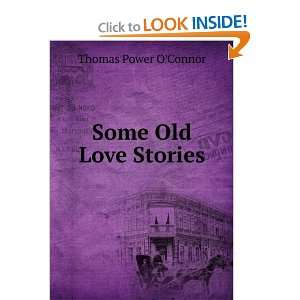  Some Old Love Stories Thomas Power OConnor Books