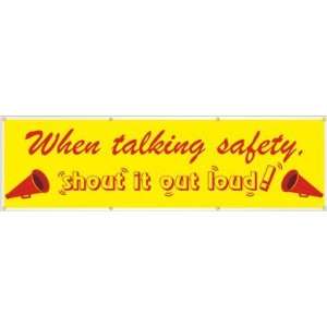  When Talking Safety. Shout it out Loud Banner, 96 x 28 