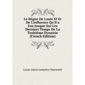   me Dynastie (French Edition) Louis Alexis LemaÃ®tre Dumesnil Books