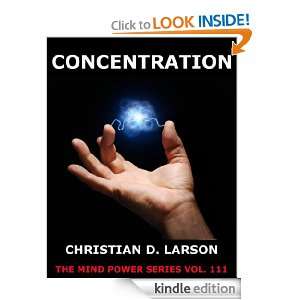 Concentration (The Mind Power Series) Christian D. Larson  