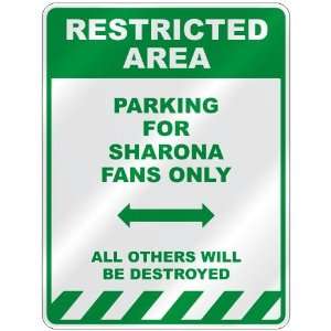   PARKING FOR SHARONA FANS ONLY  PARKING SIGN