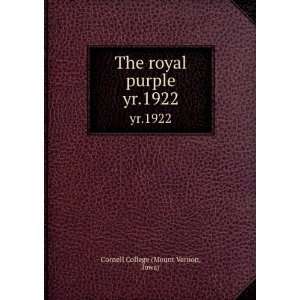   The royal purple. yr.1922 Iowa) Cornell College (Mount Vernon Books