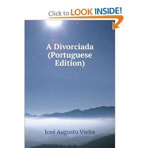  A Divorciada (Portuguese Edition) JosÃ© Augusto Vieira Books