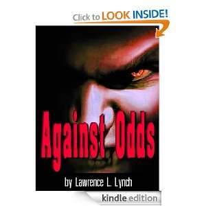 Against Odds (Illustrated) Lawrence L. Lynch  Kindle 