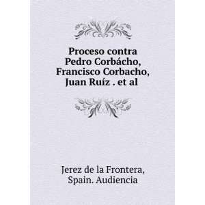  Proceso contra Pedro CorbÃ¡cho, Francisco Corbacho, Juan 