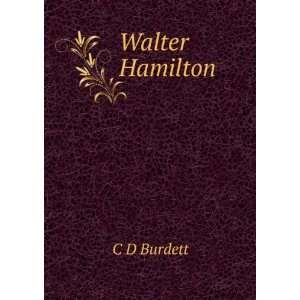  Walter Hamilton C D Burdett Books