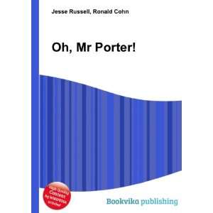  Oh, Mr Porter Ronald Cohn Jesse Russell Books