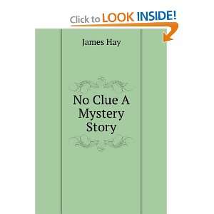  No Clue A Mystery Story James Hay Books