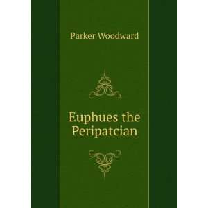  Euphues the Peripatcian Parker Woodward Books