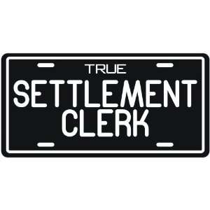  New  True Settlement Clerk  License Plate Occupations 