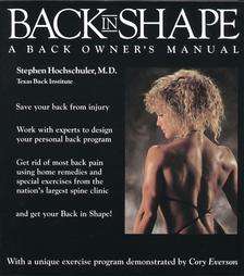 Back in Shape A Back Owners Manual by Stephen Hochschuler (1991 